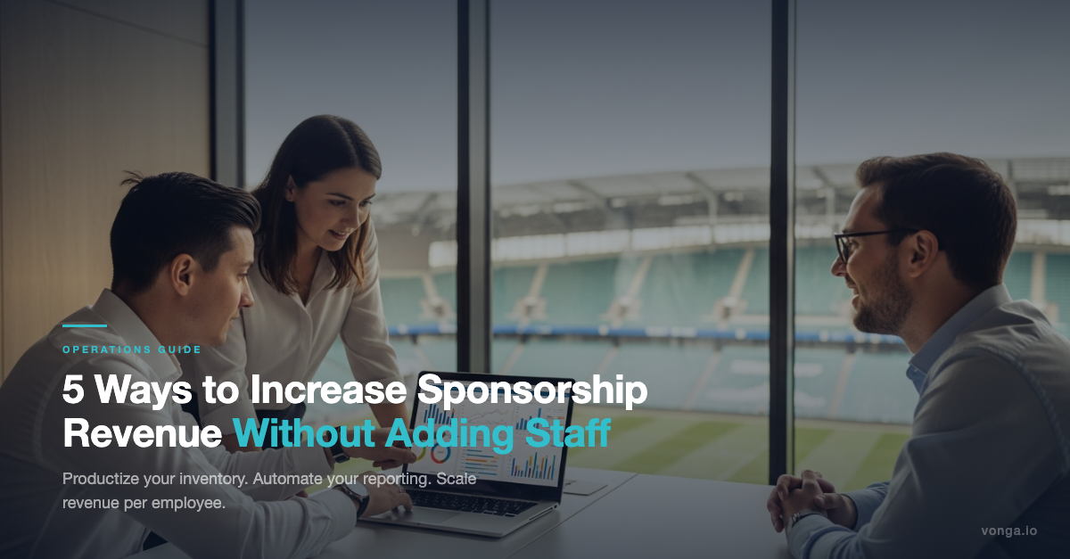 5 Ways to Increase Sponsorship Revenue Without Adding Staff